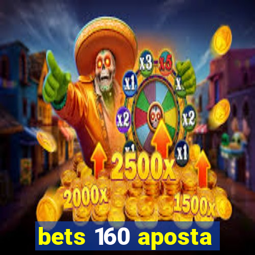 bets 160 aposta